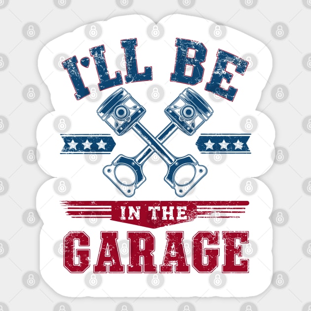 I'll Be in The Garage Father's day Sticker by JessArty